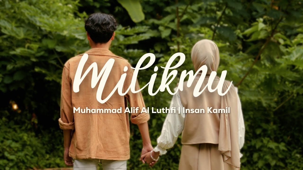 Alif Luthfi, Insan Kamil - Milikmu (Official Music Video)