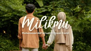 Alif Luthfi, Insan Kamil - Milikmu