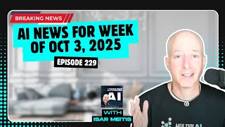229 | AI releases ChatGPT shopping, Sora-2, Claude Sonnet 4.5 \& more AI news for week of Oct 3, 2025