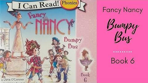 I Can Read (Phonics) - Read Along with Me - Fancy Nancy - Book 6 - Bumpy Bus