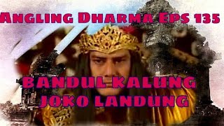 Angling Dharma Episode 135 - BANDUL KALUNG JOKO LANDUNG