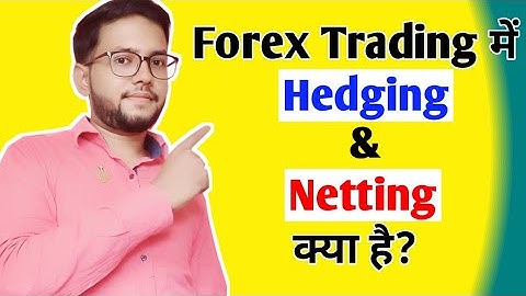 What is Hedging & Netting in Forex Trading | Hedging & Netting | Forex Trading Tutorial in Hindi