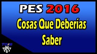 PES 2016 | Cosas Que Deberías Saber | toor_89 screenshot 2