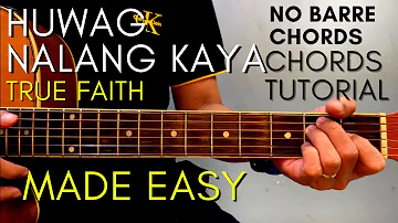True Faith - Huwag Na Lang Kaya Chords (EASY GUITAR TUTORIAL) for Acoustic Cover