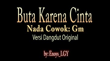 Buta Karena Cinta Karaoke versi dangdut original nada cowok Gm