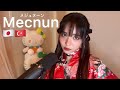 Mecnun - Selin/セリン(cover)
