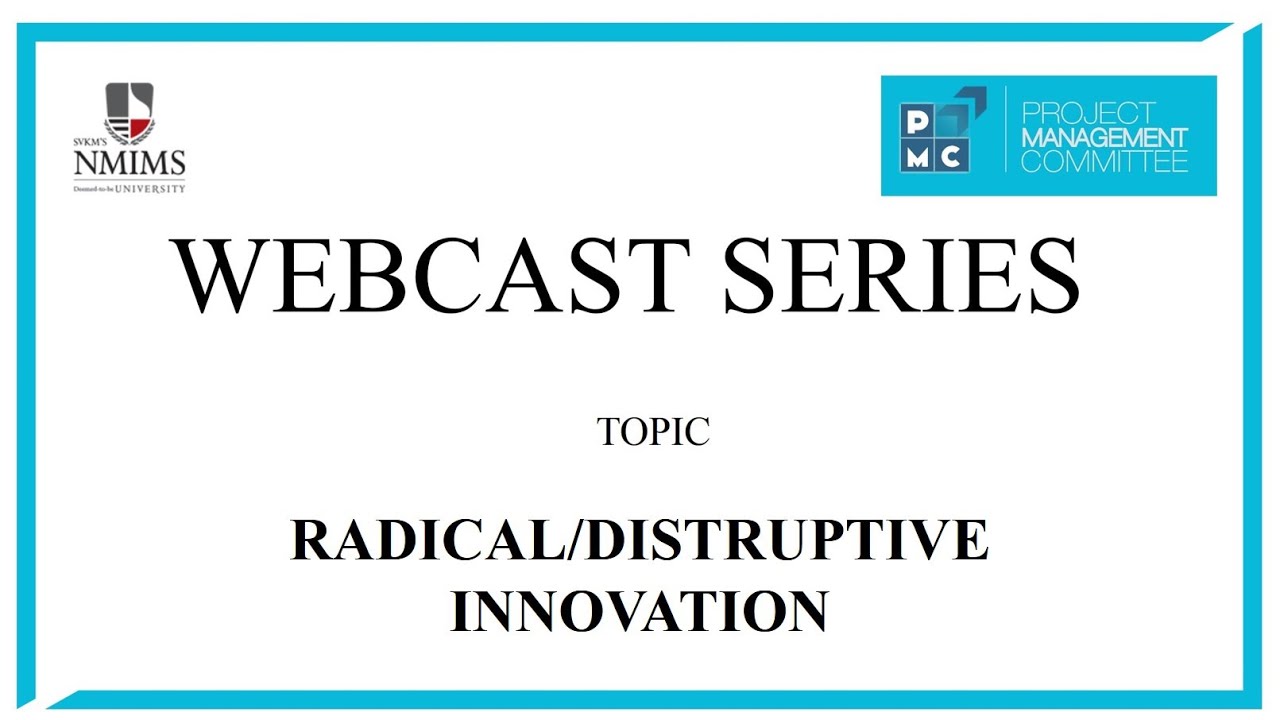 WebCast Series- Radical/Disruptive Innovation - Dinesh Gandhi