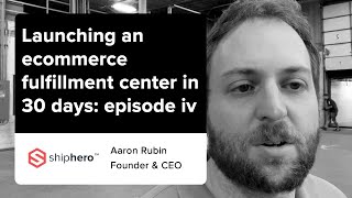 Launching a Fulfillment Center in 30 days: Episode IV