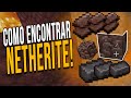 COMO ENCONTRAR NETHERITA FACILMENTE NO MINECRAFT!