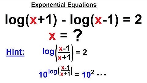 PreCalculus - Logarithmic & Exponential Functions (6 of 20) x=? for log(x+1)-log(x-1)=2