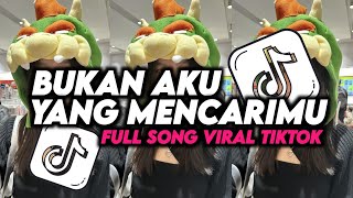 Dj Bukan Aku Yang Mencarimu Viral Tiktok