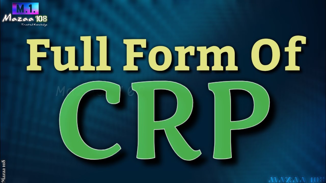 Full Form Of CRP CRP Full Form CRP Means CRP Stands For CRP full-form-of-crp-crp-full-form-crp-means-crp-stands-for-crp