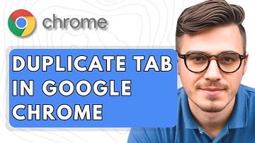 How To Duplicate Tab In Google Chrome [2025 Guide]