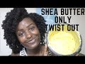 WHIPPED SHEA BUTTER ONLY TWIST OUT!! MOISTURIZED NATURAL HAIR|| mycrownofcurls