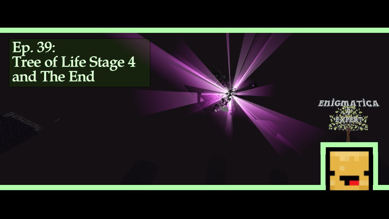 E9e Enigmatica 9: Expert | Tree of Life Stage 4 and The End | E9E #039 ...