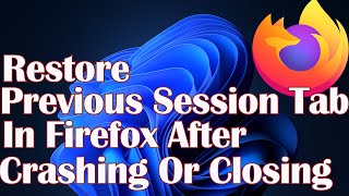 Restore Previous Session Tabs In Firefox After Crashing Or Closing