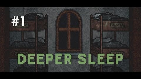 Lets Play - DEEPER SLEEP: Part 1