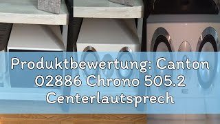 Produktbewertung: Canton 02886 Chrono 505.2 Centerlautsprecher weiß