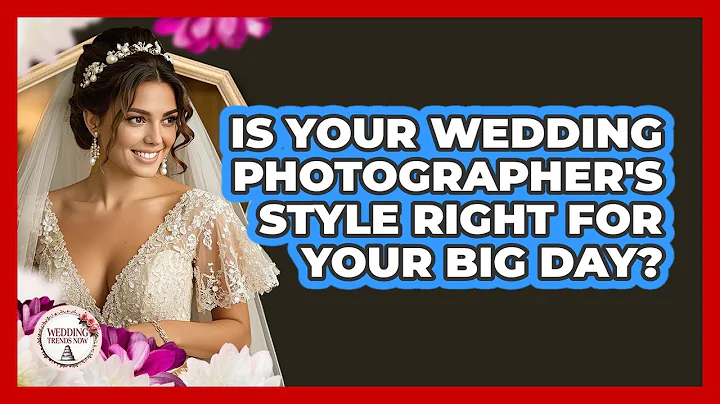 Is Your Wedding Photographer's Style Right For Your Big Day? - Wedding Trends Now