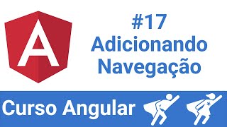 Curso Angular v13: #17 - Adicionando Navegação