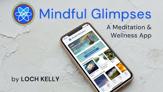 Mindful Glimpses App by Loch Kelly - Meditation and Wellness App screenshot 5