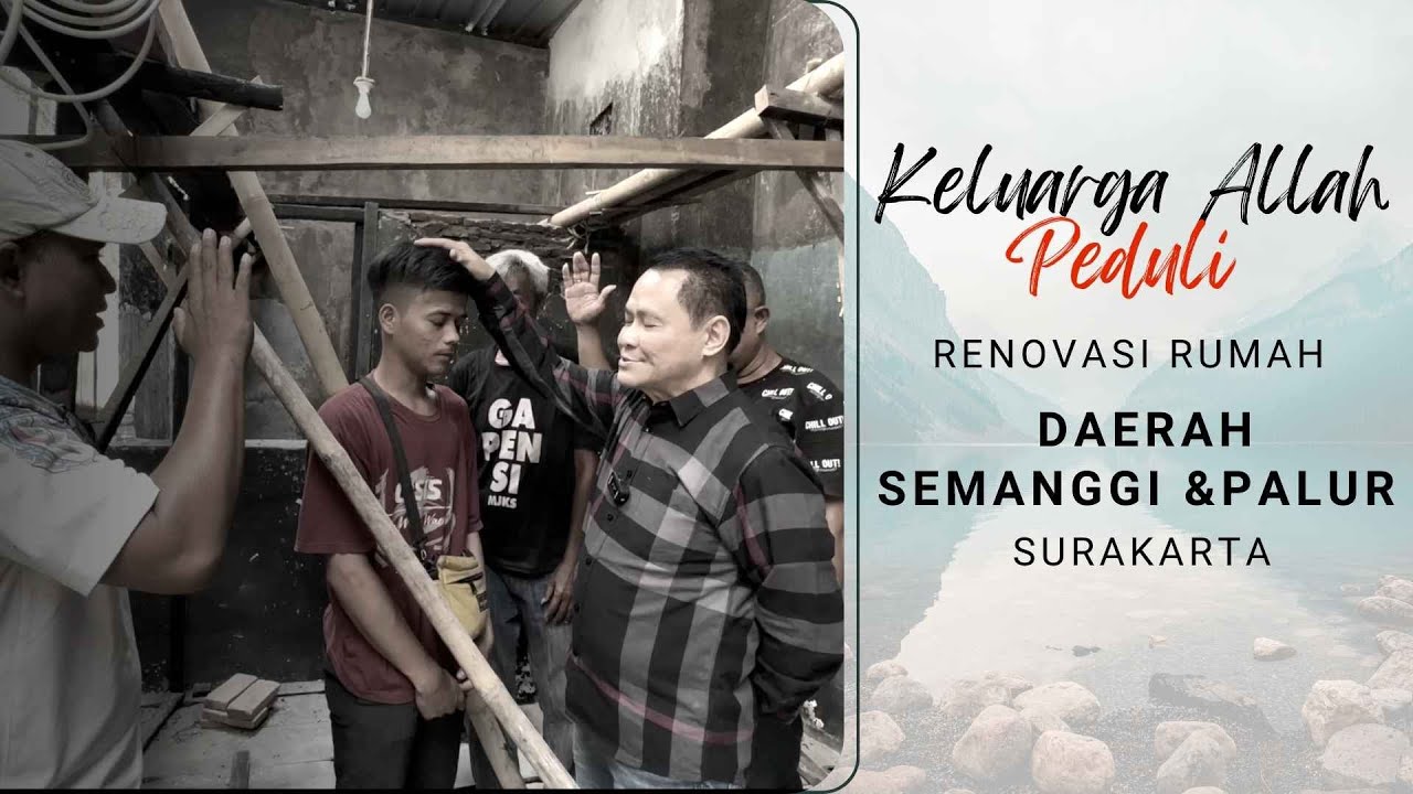 Keluarga Allah Peduli Renovasi Rumah Semanggi dan Palur