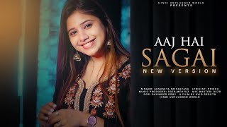 Video thumbnail of "Aaj Hai Sagaai : New Version | Wedding Song | Sushmita Srivastava | Tu Meri Gal maan Ja"
