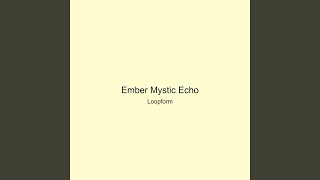 Ember Mystic Echo
