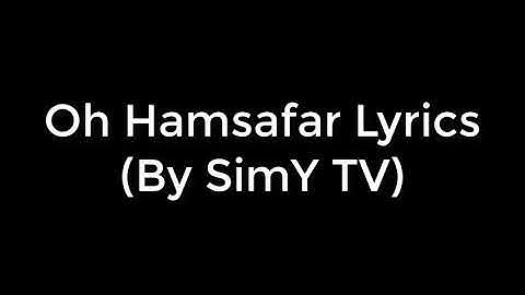 Oh Humsafar Song Lyrics | Neha Kakkar Himansh Kohli | Tony Kakkar | Bhushan Kumar | Manoj Muntashir