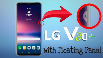 Lg v30 Plus - With Floating Display