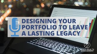 Designing Your Portfolio to Leave a Lasting Legacy
