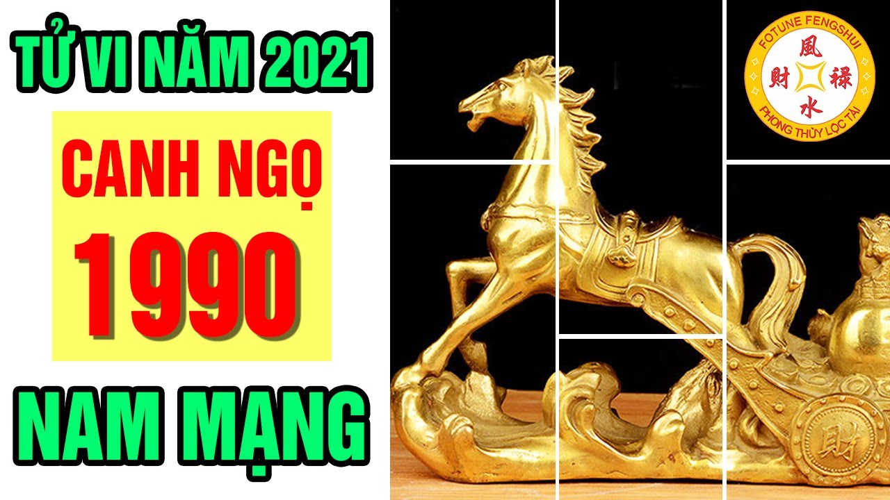 Tử Vi Tuổi Canh Ngọ 1990 Nam Mạng Năm 2021 Bất Ngờ... - youtube