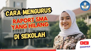 Cara Mengurus Raport SMA yang Hilang