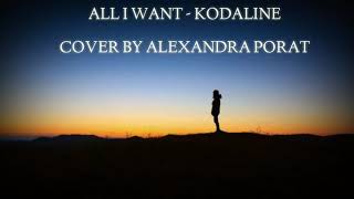 ALL I WANT - KODALINE COVER BY ALEXANDRA PORAT ( LIRIK TERJEMAHAN )