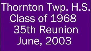 TTHS Class of 1968 - 2003 - reunion video 30 min