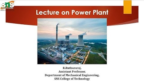 Lecture Video 2 on Power Plant | Basic Civil and Mechanical Engineering | SNS Institutions