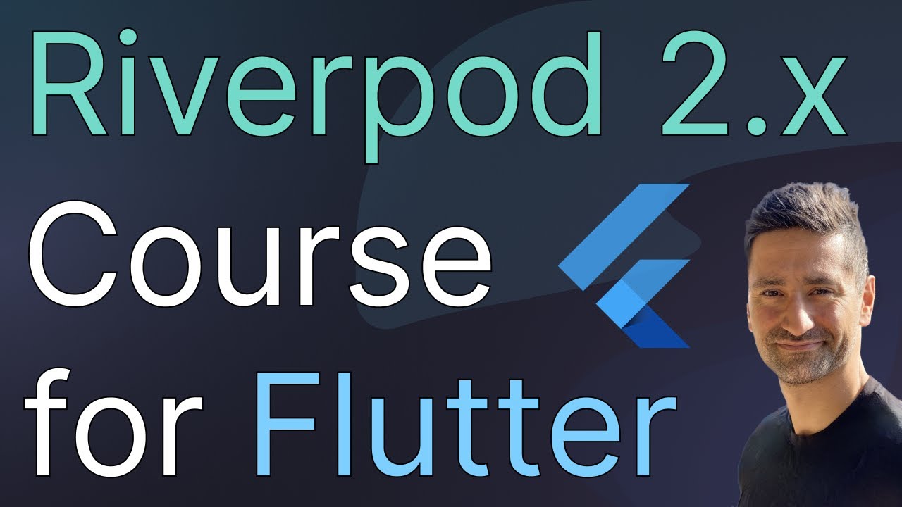 Riverpod 2.x Course for Flutter Developers