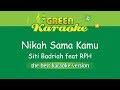 Siti Badriah - Nikah Sama Kamu feat RPH (Karaoke)