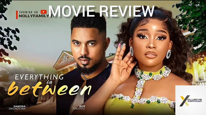 MOVIE REVIEW- EVERYTHING IN BETWEEN (Nollywood movie update) Sandra Okunzuwa,  Ben Lugo, 2025