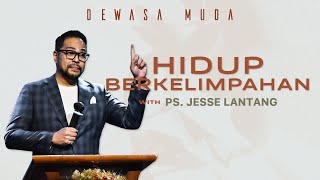 Download Lagu HIDUP BERKELIMPAHAN - PS. JESSE LANTANG | DEWASA MUDA MP3 Download Lagu HIDUP BERKELIMPAHAN - PS. JESSE LANTANG | DEWASA MUDA MP3