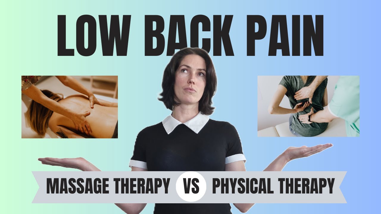 Low Back Pain Relief Massage Vs. Physical Therapy YouTube