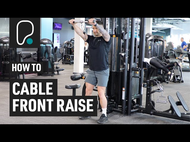 How To Do A Cable Front Raise 
