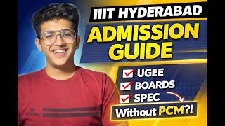 IIIT Hyderabad Admission 2026 | Without PCM?! 😳 All Modes Explained (UGEE, Boards, SPEC, DASA)