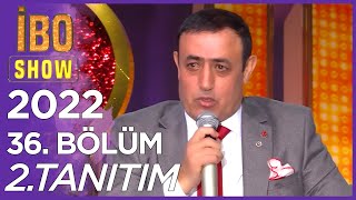 İbo Show 36. Bölüm 2.Tanıtım