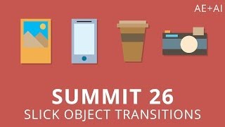 Summit 26 - Slick Object Transitions - After Effects