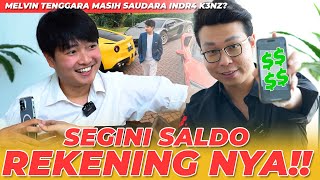 MELVIN TENGGARA MASIH SAUDARA INDR4 K3NZ? SEGINI SALDO REKENING NYA!!