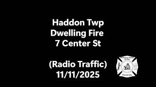 Haddon Twp Dwelling Fire 7 Center St (Radio Traffic) 11/11/2025