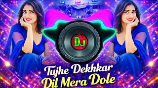 Tujhe Dekhkar Dil Mera Dole (DJ Remix) | Bollywood Love Song Remix 2026