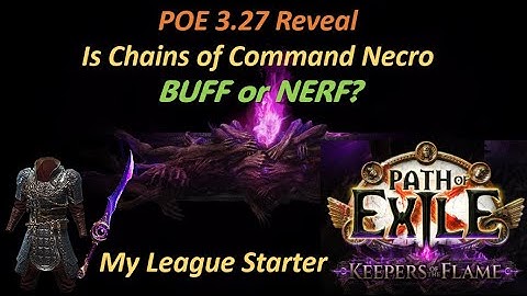 POE 3.27 Chains of Command ,patch note BUFF & NERF for minions,  League Start AFK roadmap