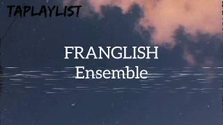 Franglish - Ensemble (parole)